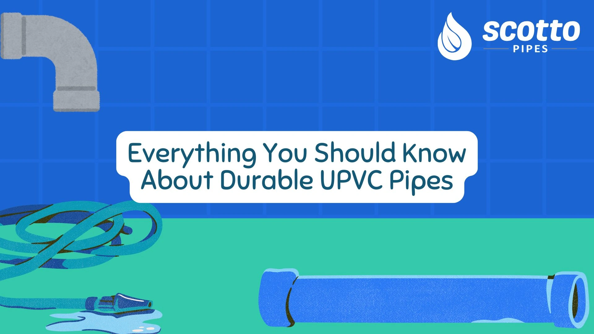 Everything You Should Know About Durable UPVC Pipes