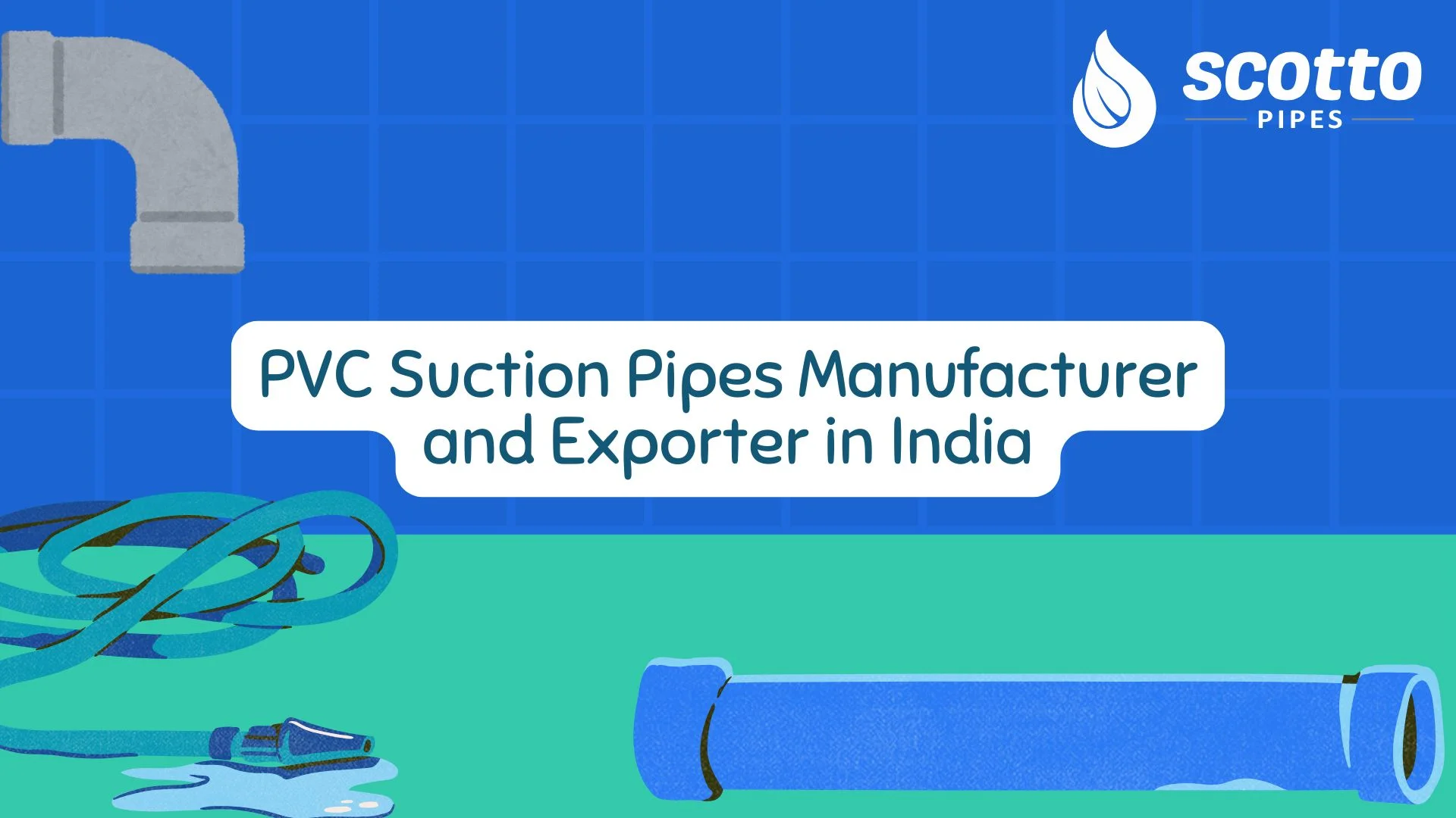 PVC Suction Pipes Manufacturer and Exporter in India