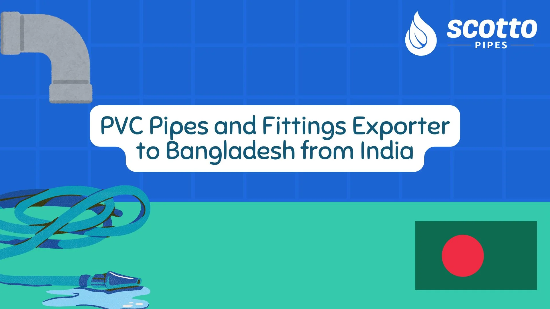 PVC Pipes and Fittings Exporter to Bangladesh from India