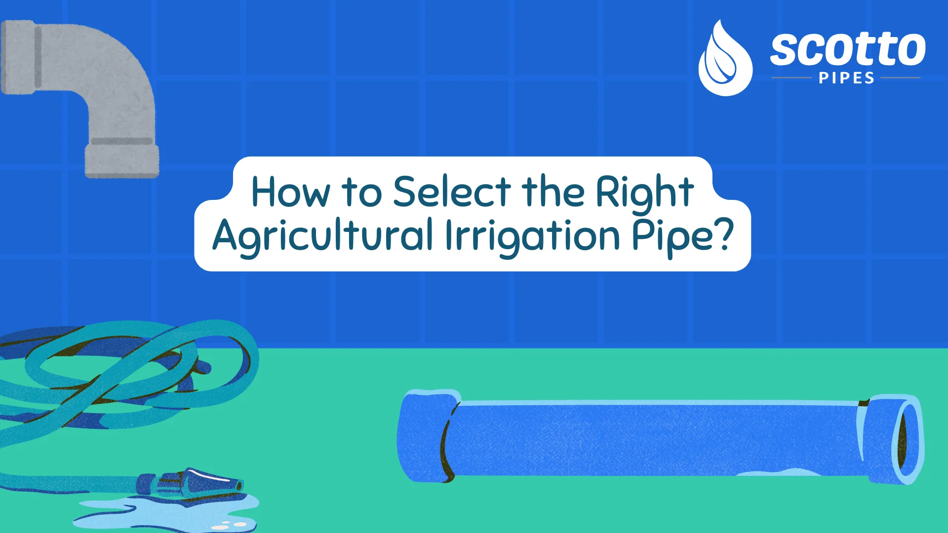 How to Select the Right Agricultural Irrigation Pipe? 