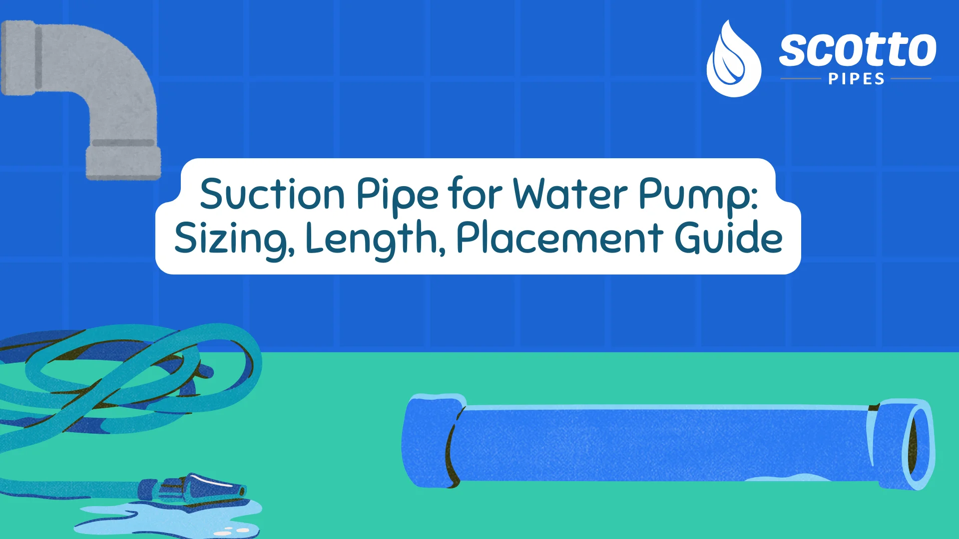 Suction Pipe for Water Pump: Sizing, Length, Placement Guide