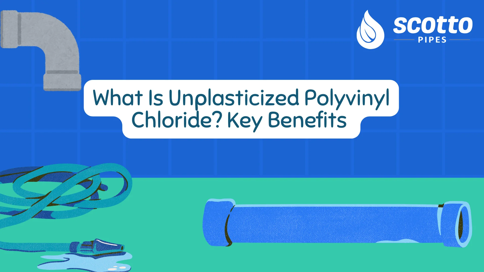 What Is Unplasticized Polyvinyl Chloride? Key Benefits