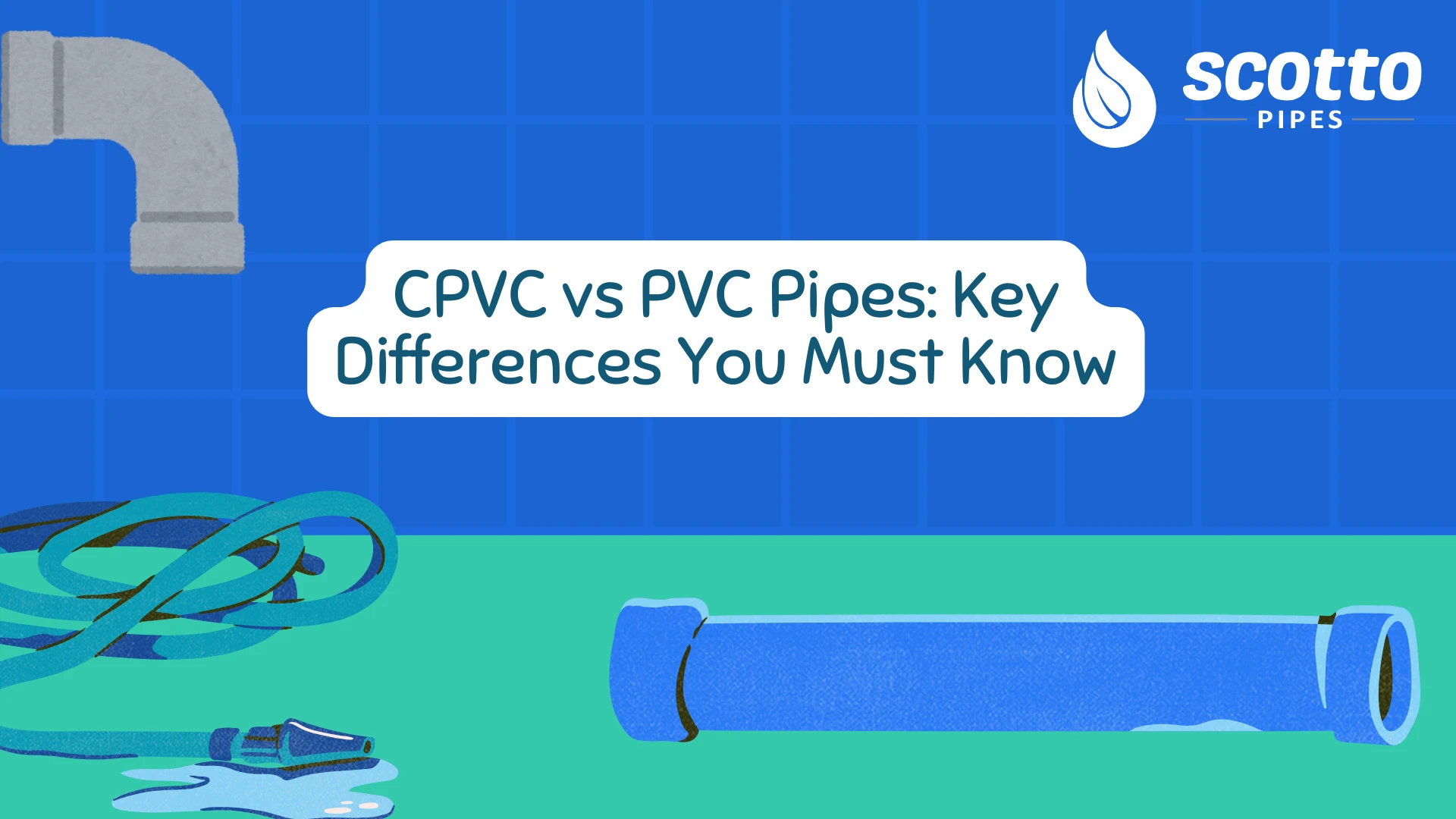 CPVC vs PVC Pipes: Key Differences You Must Know
