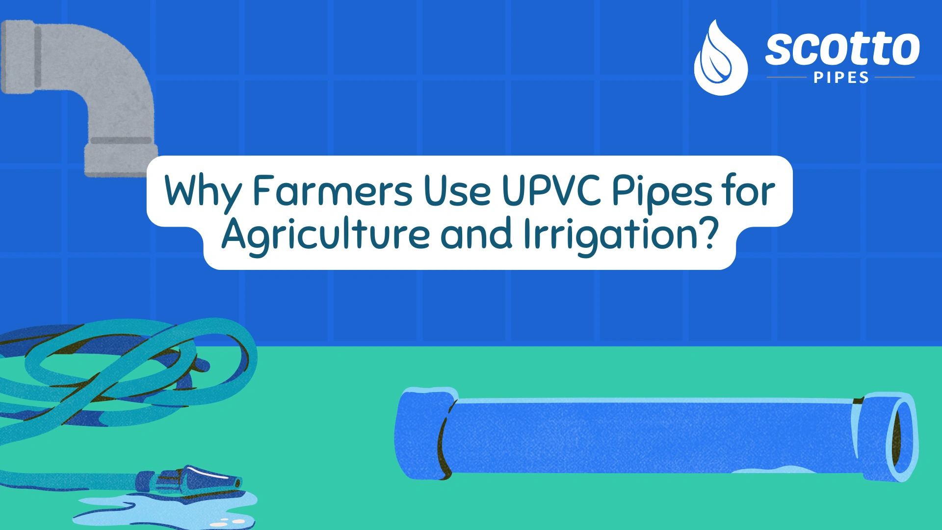 Why Farmers Use UPVC Pipes for Agriculture and Irrigation?