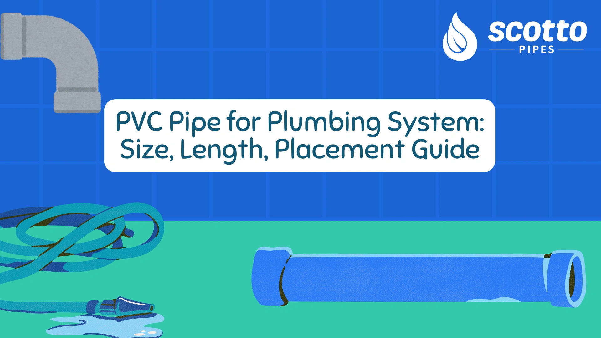 PVC Pipe for Plumbing System: Size, Length, Placement Guide