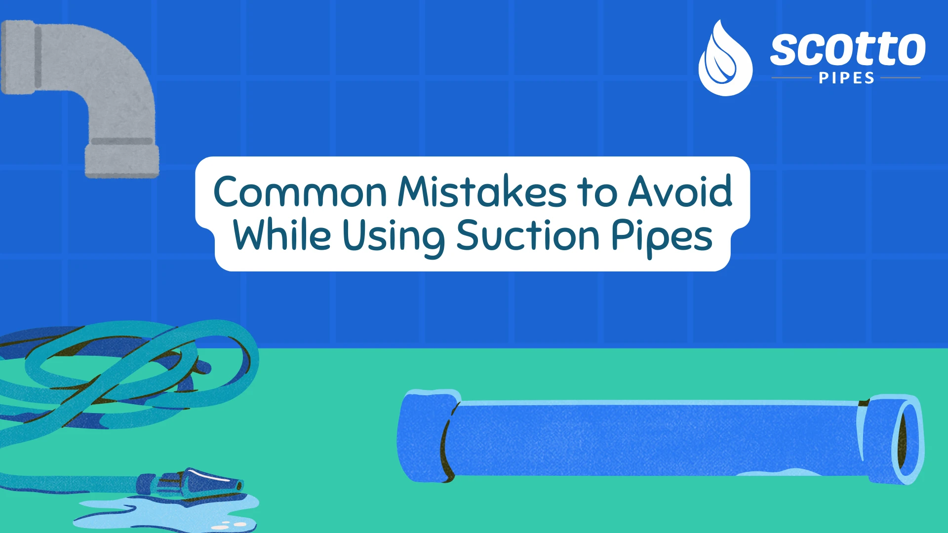 Common Mistakes to Avoid While Using Suction Pipes