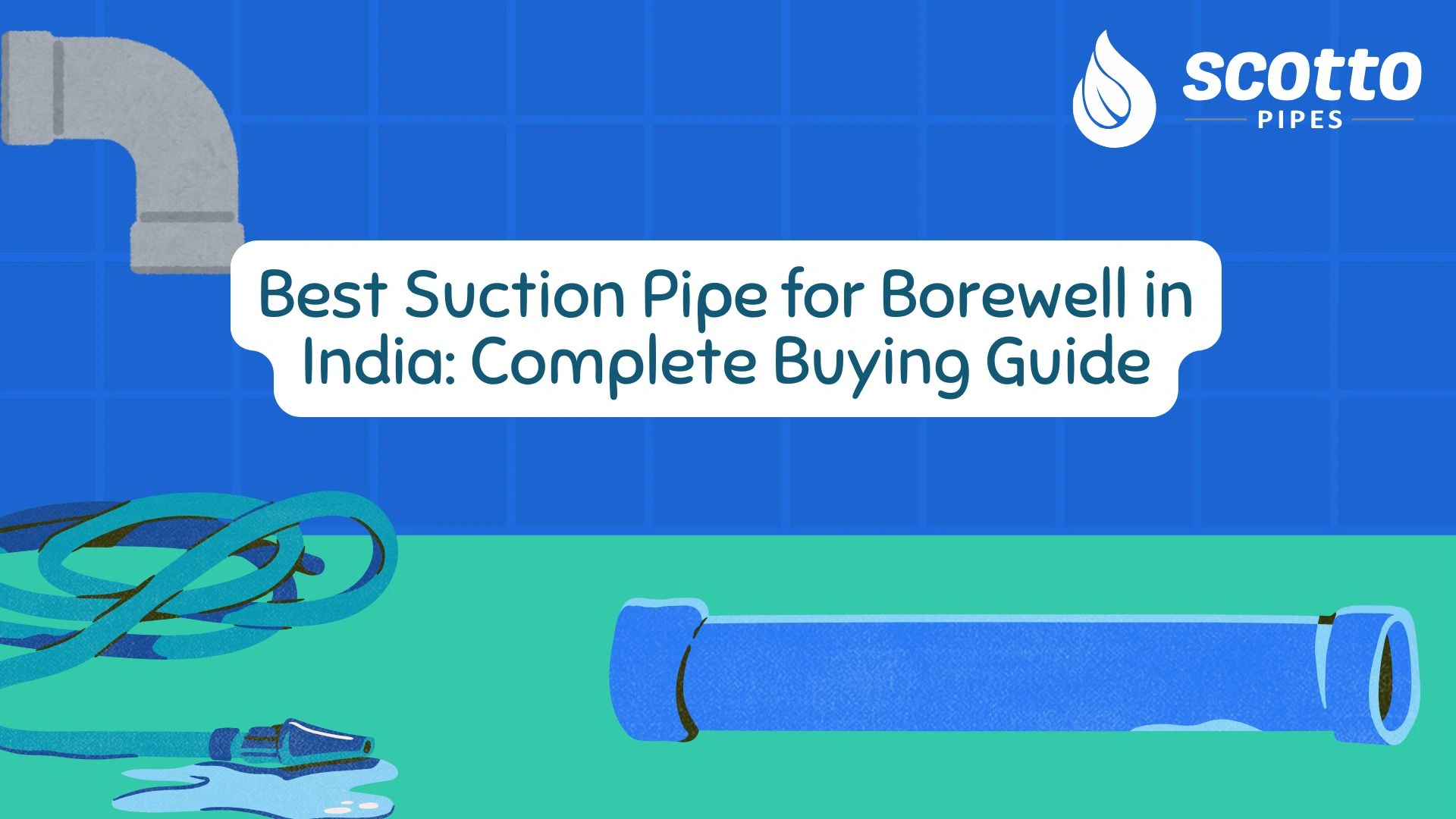 Best Suction Pipe for Borewell in India: Complete Buying Guide