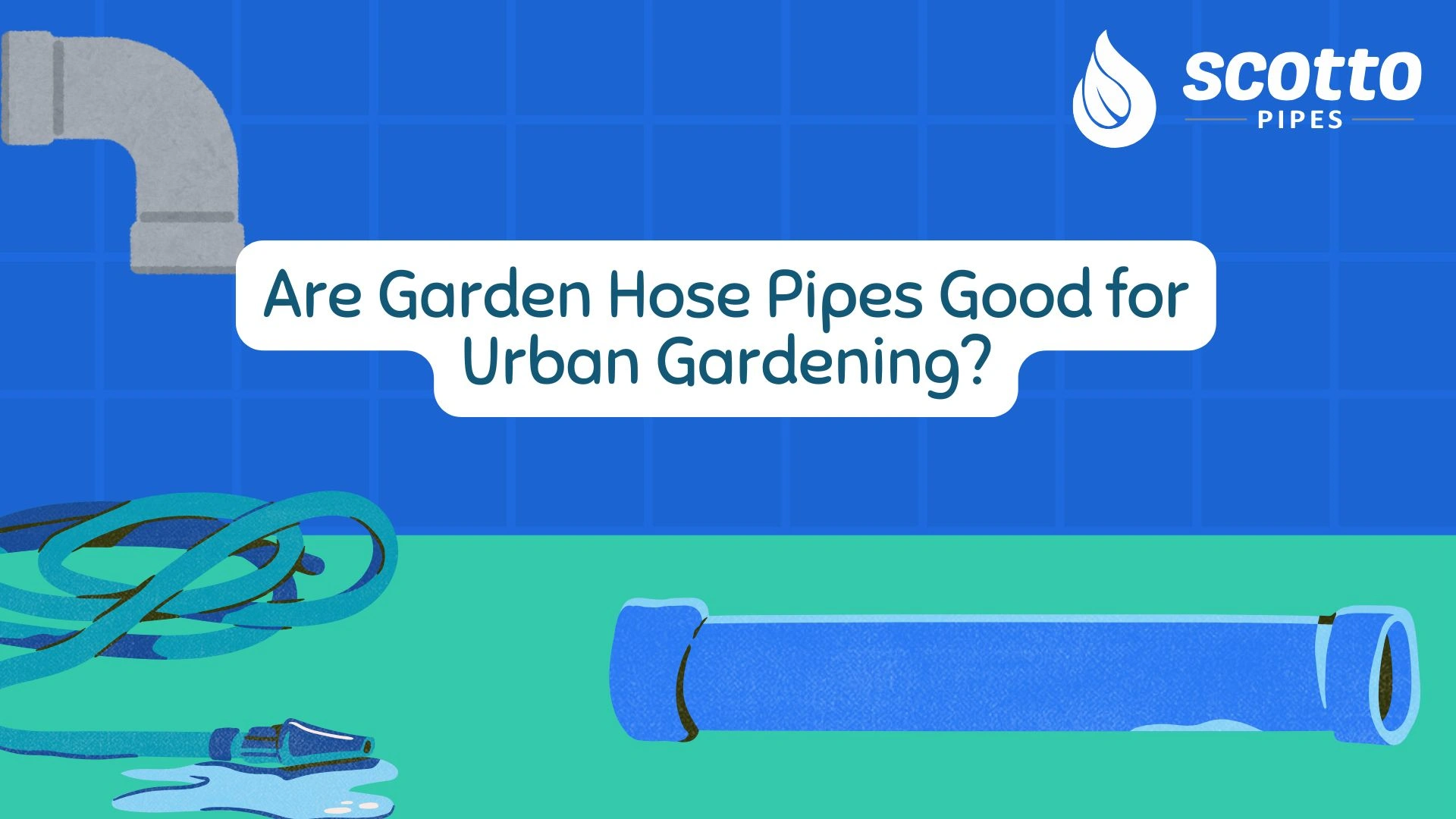 Are Garden Hose Pipes Good for Urban Gardening?