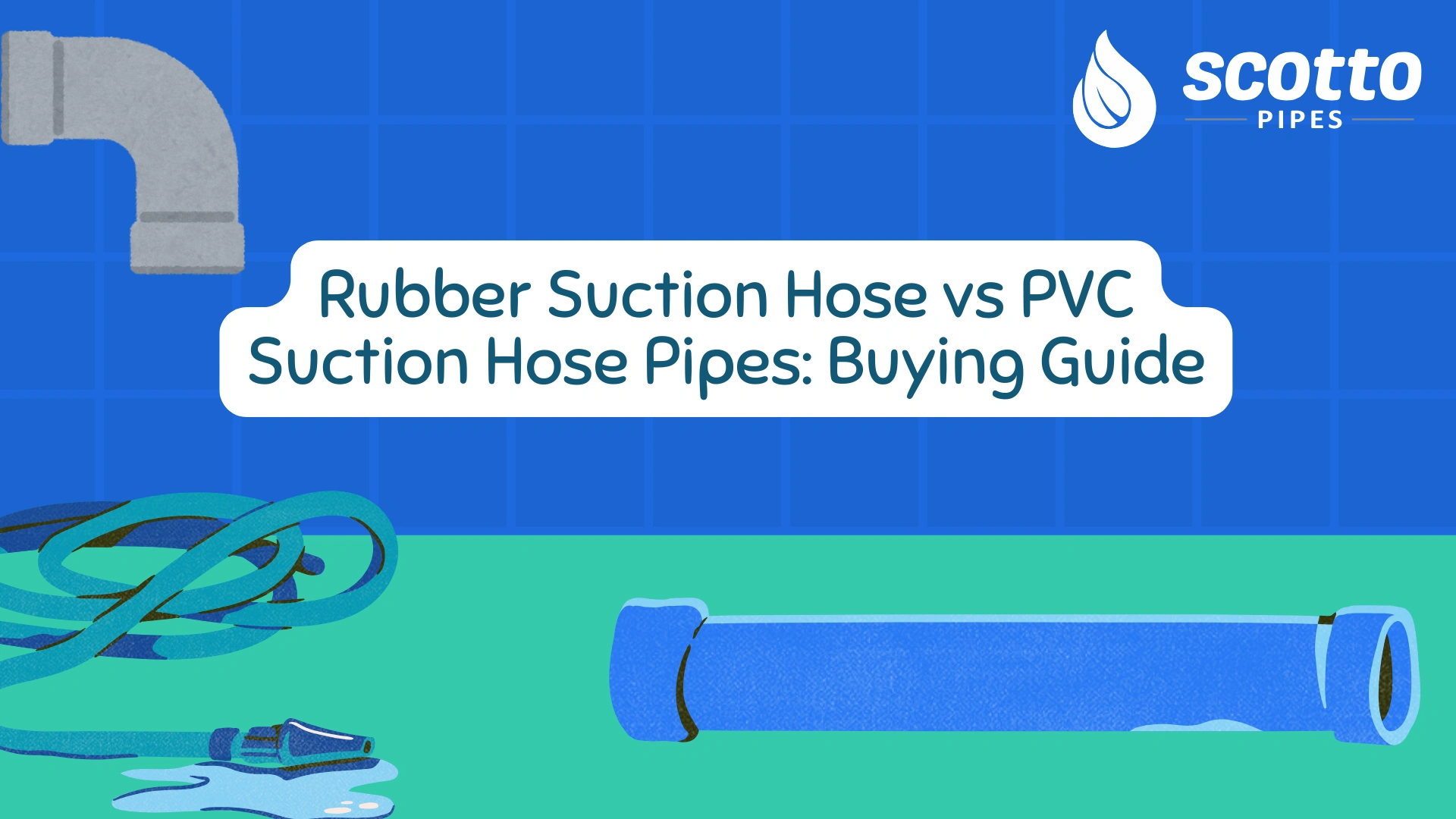 Rubber Suction Hose vs PVC Suction Hose Pipes: Buying Guide